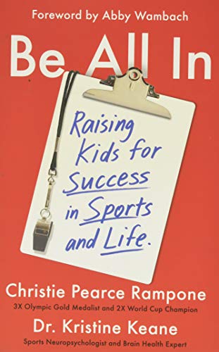 Beispielbild fr Be All In: Raising Kids for Success in Sports and Life zum Verkauf von PlumCircle