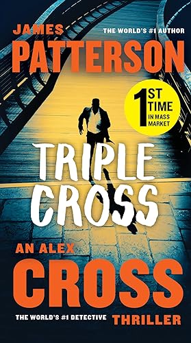 Beispielbild fr Triple Cross: The Greatest Alex Cross Thriller Since Kiss the Girls zum Verkauf von GF Books, Inc.