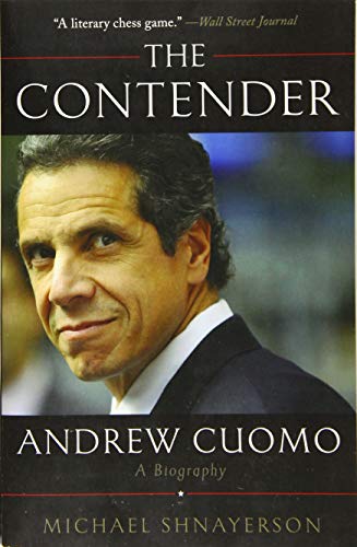 Stock image for The Contender : Andrew Cuomo, a Biography for sale by Better World Books