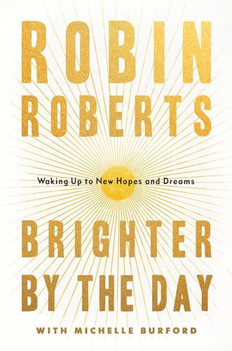 9781538754610: Brighter by the Day: Waking Up to New Hopes and Dreams