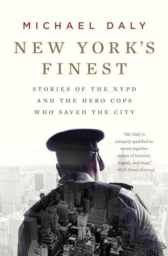 9781538764343: New York's Finest: Stories of the NYPD and the Hero Cops Who Saved the City