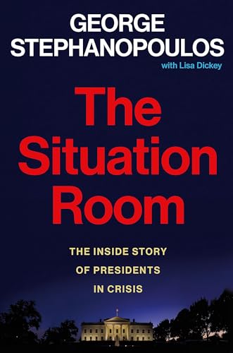 9781538770184: The Situation Room: The Inside Story of Presidents in Crisis