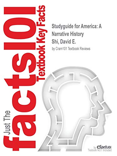 Imagen de archivo de Studyguide for America: A Narrative History by Shi, David E., ISBN 9780393265972 a la venta por HPB-Red