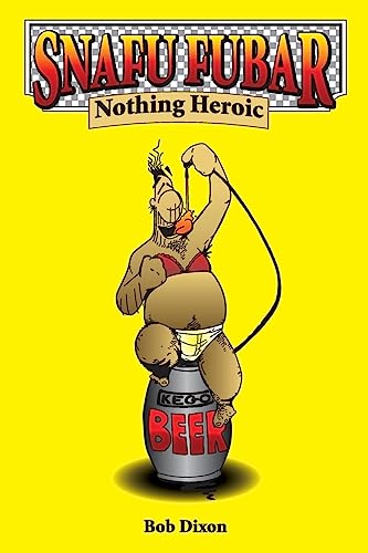 Stock image for Snafu Fubar: Nothing Heroic for sale by HPB-Ruby