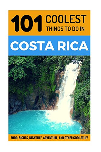 Beispielbild fr Costa Rica: Costa Rica Travel Guide: 101 Coolest Things to Do in Costa Rica (Costa Rica Itineraries, Backpacking Costa Rica, Budget Travel Costa Rica, Costa Rica Beaches) zum Verkauf von WorldofBooks