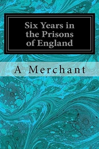 Stock image for Six Years in the Prisons of England for sale by Lucky's Textbooks
