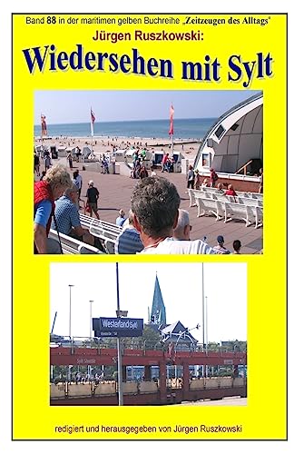 9781539008989: Wiedersehen mit Sylt: Band 88-sw in der maritimen gelben Buchreihe bei Juergen Ruszkowski (maritime gelbe Buchreihe bei Juergen Ruszkowski) (German Edition)