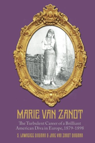 Imagen de archivo de Marie Van Zandt: The Turbulent Career of a Brilliant American Diva in Europe, 1879-1898 a la venta por Lucky's Textbooks