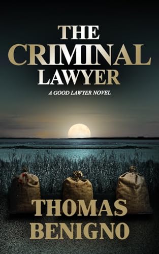 9781539010944: The Criminal Lawyer (Mass Market Paperback): (A Good Lawyer Novel)