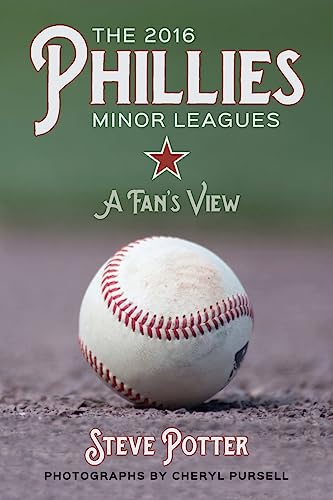 Stock image for The 2016 Phillies Minor Leagues: A Fan's View for sale by Patrico Books