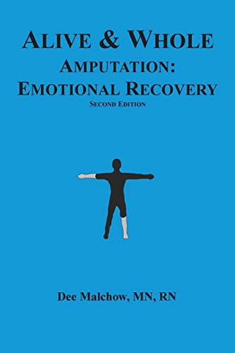 Stock image for Alive & Whole Amputation: Emotional Recovery for sale by ThriftBooks-Dallas