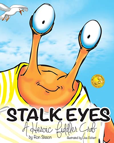 Beispielbild fr Stalk Eyes: A Heroic Fiddler Crab (Awarded Distinguished Gold Seal by Mom's Choice Awards) zum Verkauf von SecondSale