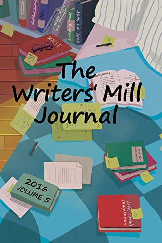 9781539013013: The Writers' Mill Journal: Volume 5 2016 (The Writers' Mill Journals)