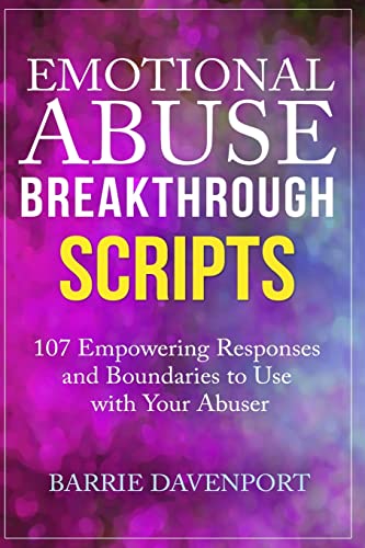 Stock image for Emotional Abuse Breakthrough Scripts: 107 Empowering Responses and Boundaries To Use With Your Abuser for sale by ThriftBooks-Atlanta