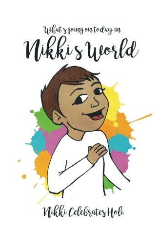 Stock image for Nikki's World: Nikki Celebrates Holi for sale by ThriftBooks-Atlanta