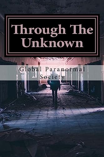 Stock image for Through The Unknown: Stories And Handbook From Real Paranormal Investigators for sale by Lucky's Textbooks