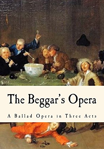 9781539022558: The Beggar's Opera: A Ballad Opera in Three Acts
