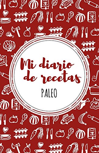9781539025160: Mi diario de recetas Paleo: Rojo