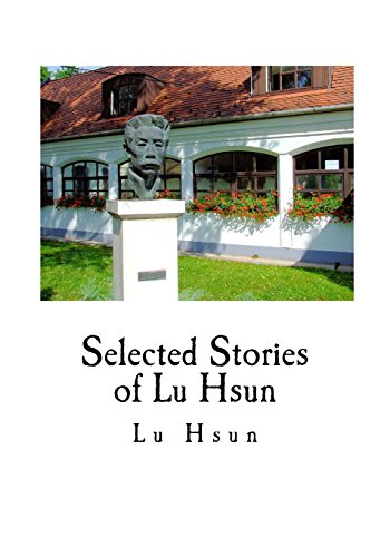 9781539025900: Selected Stories of Lu Hsun: The True Story of Ah Q, and Other Stories