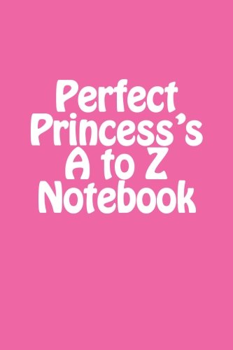 Beispielbild fr Perfect Princess's a to Z Notebook zum Verkauf von Revaluation Books