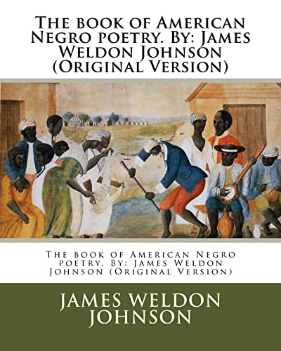Stock image for The Book of American Negro Poetry. by: James Weldon Johnson (Original Version) for sale by THE SAINT BOOKSTORE