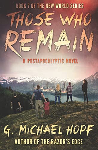 9781539031314: Those Who Remain: A Postapocalyptic Novel: Volume 7 (The New World Series)