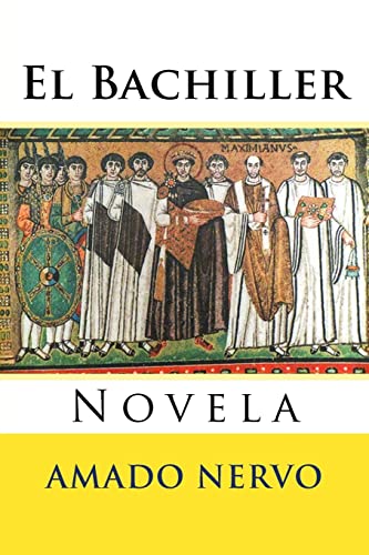 Stock image for El Bachiller: Novela (Spanish Edition) for sale by Save With Sam