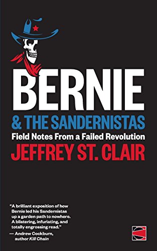 Imagen de archivo de Bernie and the Sandernistas : Field Notes from a Failed Revolution a la venta por Better World Books