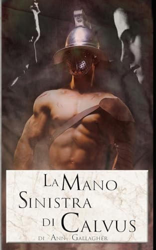 Stock image for La Mano Sinistra di Calvus for sale by THE SAINT BOOKSTORE