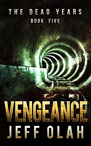 Beispielbild fr The Dead Years - VENGEANCE - Book 5 (A Post-Apocalyptic Thriller): Volume 5 zum Verkauf von Bahamut Media