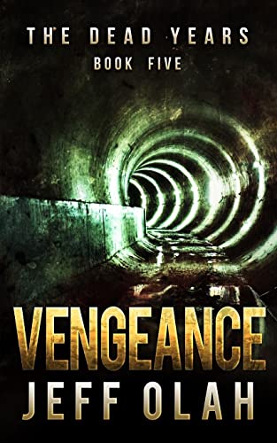 Imagen de archivo de The Dead Years - VENGEANCE - Book 5 (A Post-Apocalyptic Thriller): Volume 5 a la venta por AwesomeBooks