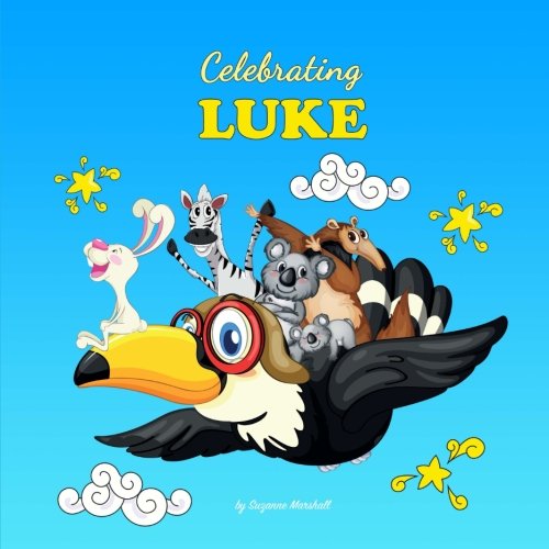 Stock image for Celebrating Luke: Personalized Baby Books & Personalized Baby Gifts (Celebrating: Personalized Book for Baby Girl & Boy, Toddler, Showers, Birthdays) for sale by SecondSale