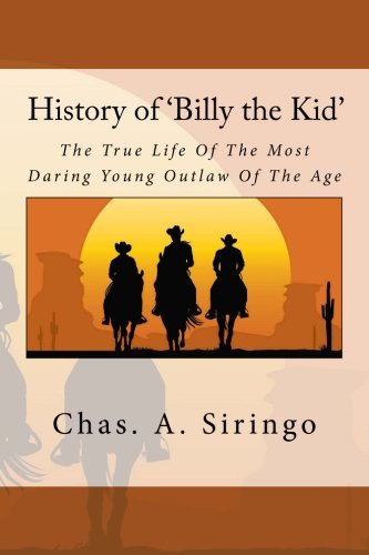 Stock image for History of 'Billy the Kid': The True Life Of The Most Daring Young Outlaw Of The Age for sale by ThriftBooks-Atlanta