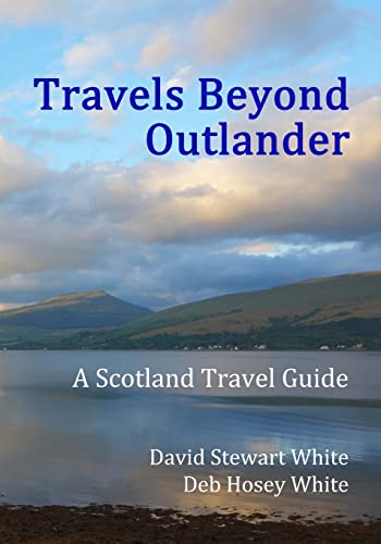 Beispielbild fr Travels Beyond Outlander: A Scotland Travel Guide zum Verkauf von SecondSale