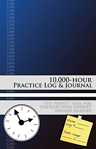 Beispielbild fr 10,000-hour Practice Log & Journal zum Verkauf von BooksRun