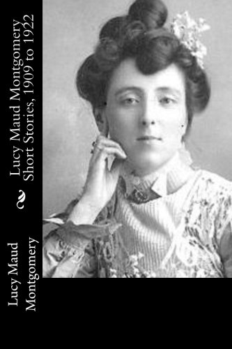 9781539062769: Lucy Maud Montgomery Short Stories, 1909 to 1922