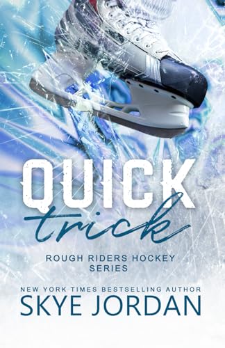 Quick Trick (Rough Riders Hockey) - Jordan, Skye Quick Trick (Rough Riders Hockey) - Jordan, Skye