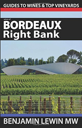 Beispielbild fr Wines of Bordeaux: Right Bank (Guides to Wines and Top Vineyards) zum Verkauf von SecondSale