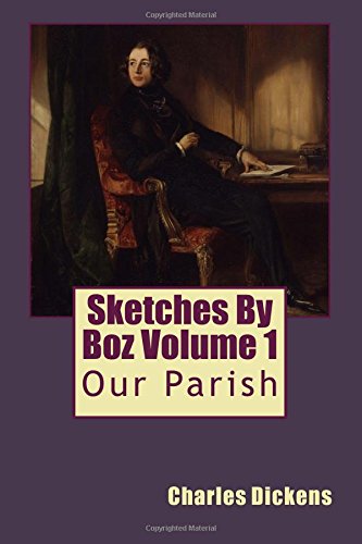 9781539071624: Sketches By Boz Volume 1: Our Parish
