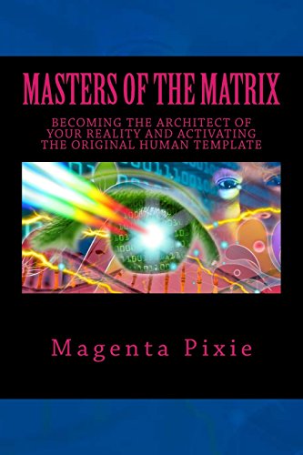 Beispielbild fr Masters of the Matrix: Becoming the Architect of Your Reality and Activating the Original Human Template zum Verkauf von WorldofBooks