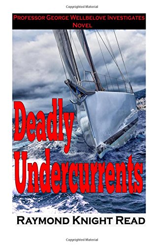 Imagen de archivo de Deadly Undercurrents (Professor George Wellbelove Investigates) a la venta por Revaluation Books