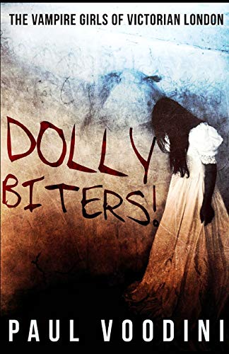 Beispielbild fr Dolly Biters!: The Vampire Girls of Victorian London zum Verkauf von Revaluation Books