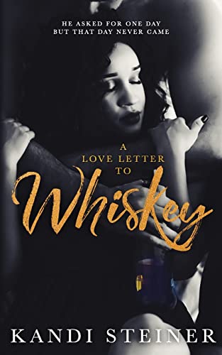 a-love-letter-to-whiskey-steiner-kandi-9781539082422-abebooks