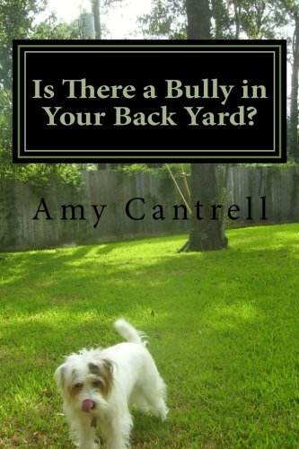 9781539082972: Is There a Bully in Your Back Yard?