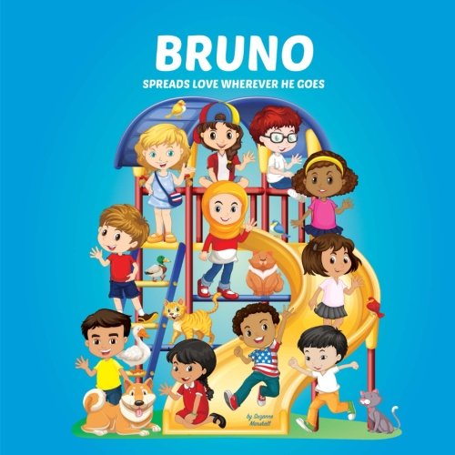 Beispielbild fr Bruno Spreads Love Wherever He Goes: Personalized Children`s Books & Multicultural Children`s Books (Personalized Books, Personalized Book, Teach Peace, Spread Love, Stop Bullying) zum Verkauf von Buchpark