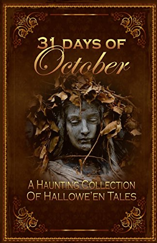 Beispielbild fr 31 Days of October: A Haunting Collection of Hallowe'en Tales zum Verkauf von Revaluation Books