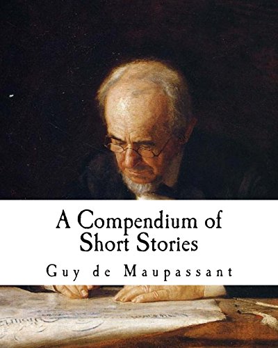 9781539092230: A Compendium of Short Stories: Guy de Maupassant