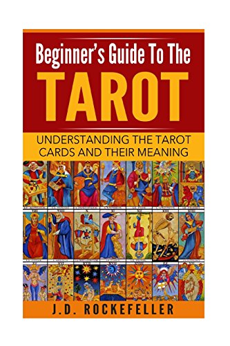 Imagen de archivo de Beginner's Guide to Tarot: Understanding Tarot Cards and Their Meaning (J.D. Rockefeller's Book Club) [Soft Cover ] a la venta por booksXpress