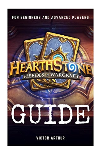 Stock image for Hearthstone Guide For Beginner And Advanced Players: How to Become the Best Player and Achieve Rank Legend for sale by S.Carter