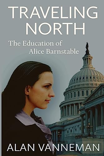 Stock image for Traveling North: The Education of Alice Barnstable for sale by Lucky's Textbooks